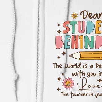 Teacher Appreciation Dear Students Behind Me On Back Full Zip Hoodie