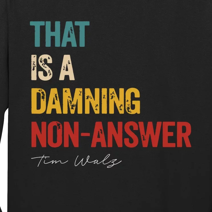 ThatS A Damning Nonanswer Kamala Harris Walz 2024 Long Sleeve Shirt