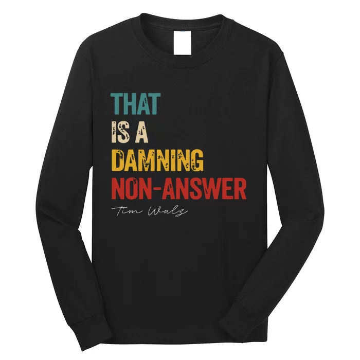 ThatS A Damning Nonanswer Kamala Harris Walz 2024 Long Sleeve Shirt