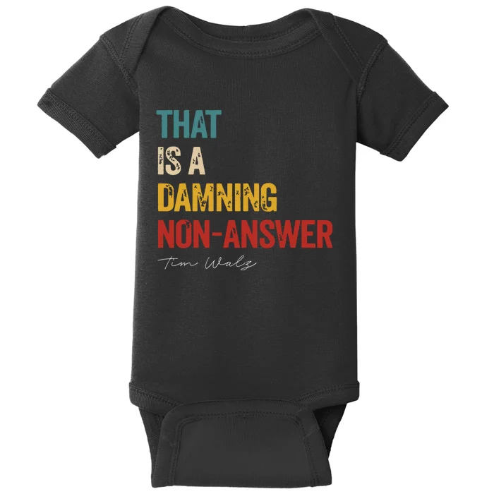 ThatS A Damning Nonanswer Kamala Harris Walz 2024 Baby Bodysuit