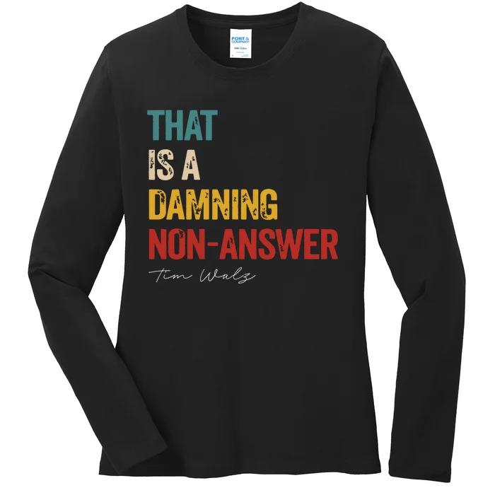 ThatS A Damning Nonanswer Kamala Harris Walz 2024 Ladies Long Sleeve Shirt