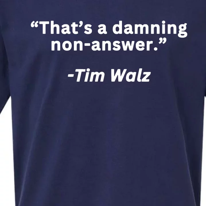 ThatS A Damning Nonanswer Tim Walz 2024 Vice President Sueded Cloud Jersey T-Shirt