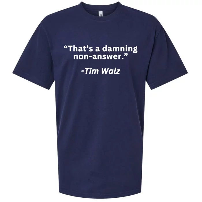 ThatS A Damning Nonanswer Tim Walz 2024 Vice President Sueded Cloud Jersey T-Shirt