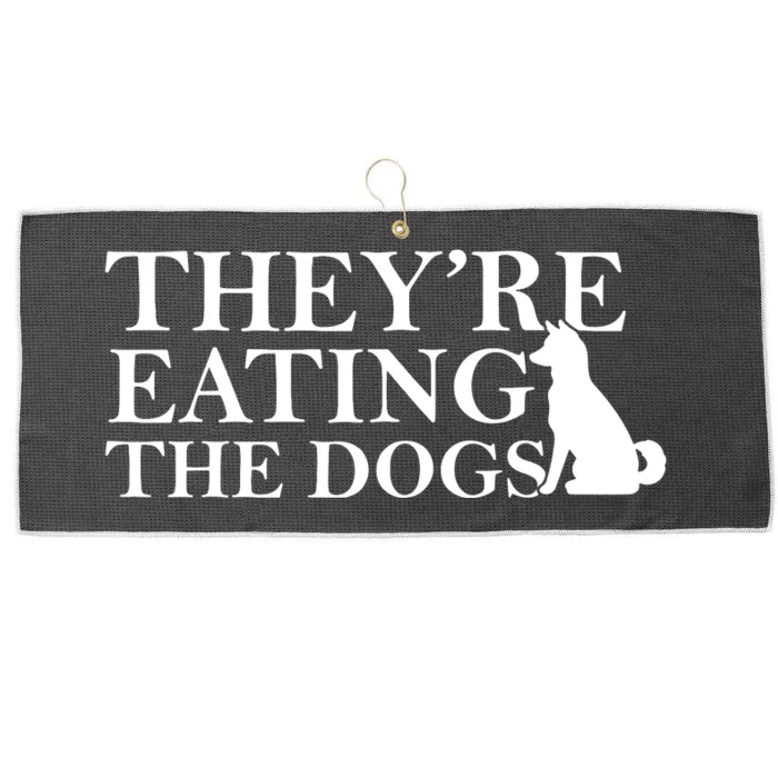 They Are Eating The Dogs They Are Eating The Pets Quote Large Microfiber Waffle Golf Towel