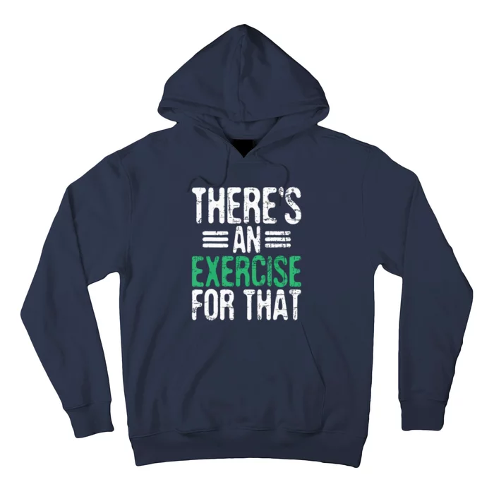 Theres An Exercise For That Physical Therapist Therapy PT Hoodie