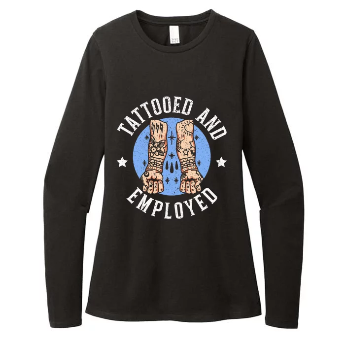 Tattooed And Employed Tattoo Lover Tattooing Ink Junkie Womens CVC Long Sleeve Shirt