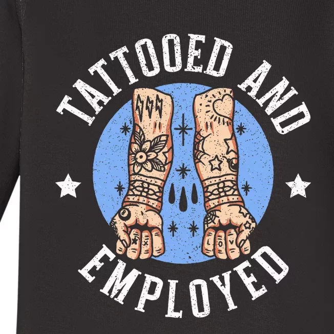 Tattooed And Employed Tattoo Lover Tattooing Ink Junkie Baby Long Sleeve Bodysuit