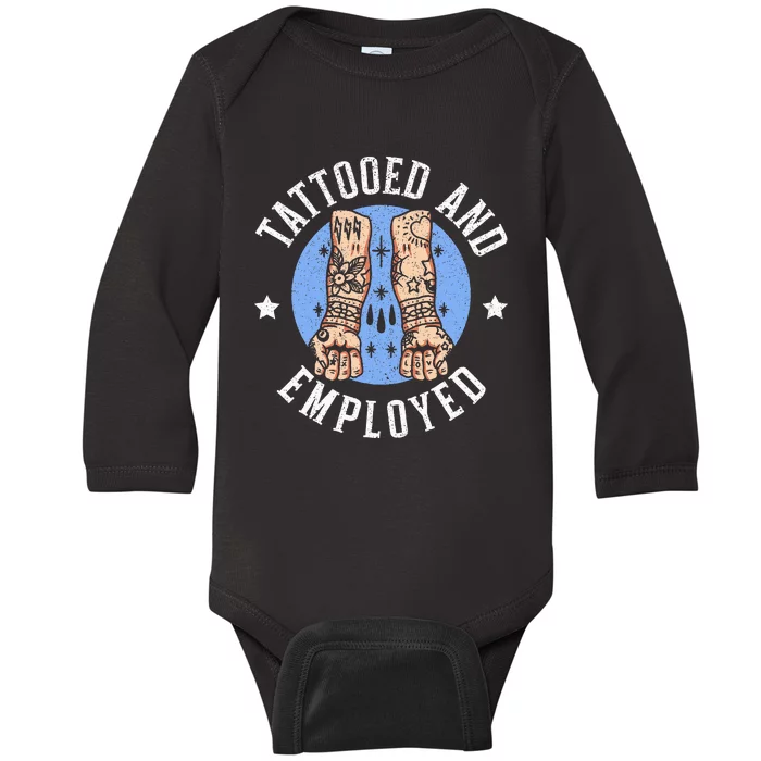 Tattooed And Employed Tattoo Lover Tattooing Ink Junkie Baby Long Sleeve Bodysuit