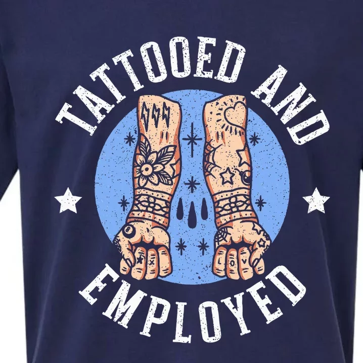 Tattooed And Employed Tattoo Lover Tattooing Ink Junkie Sueded Cloud Jersey T-Shirt