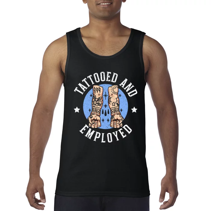 Tattooed And Employed Tattoo Lover Tattooing Ink Junkie Tank Top