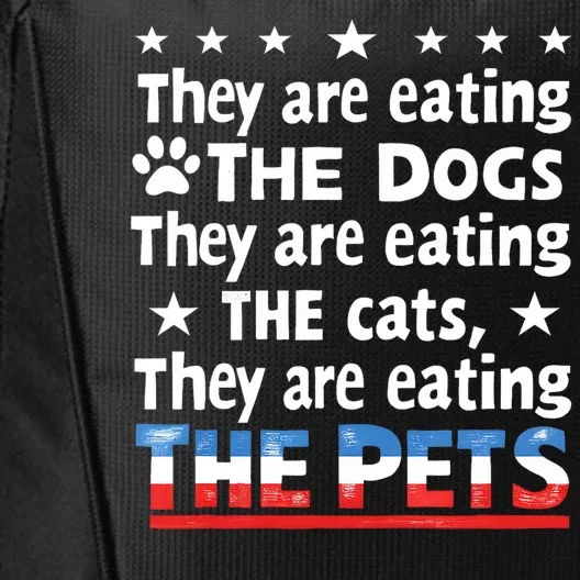 They Are Eating The Dogs The Cats The Pets Funny Trump City Backpack