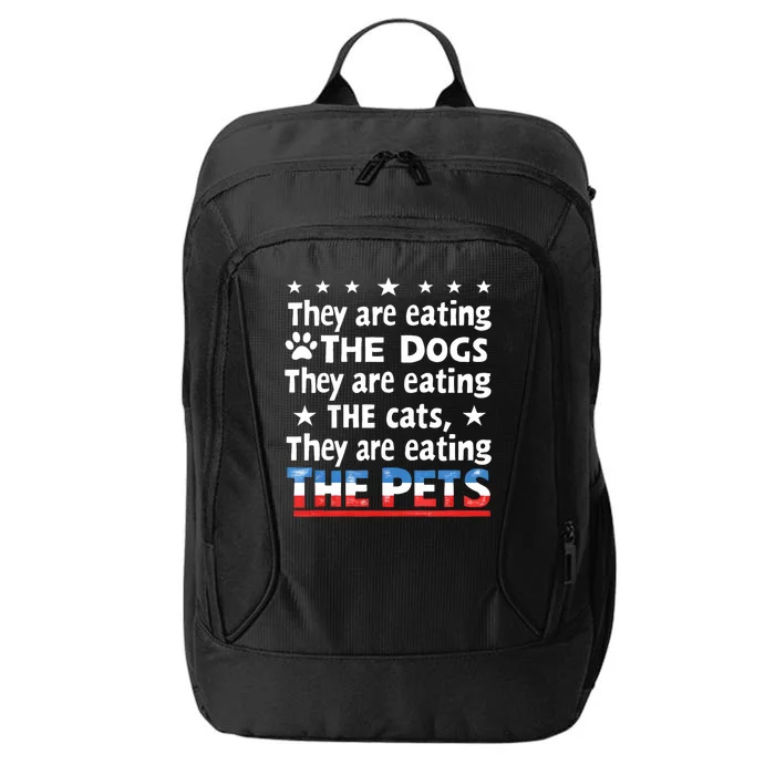 They Are Eating The Dogs The Cats The Pets Funny Trump City Backpack