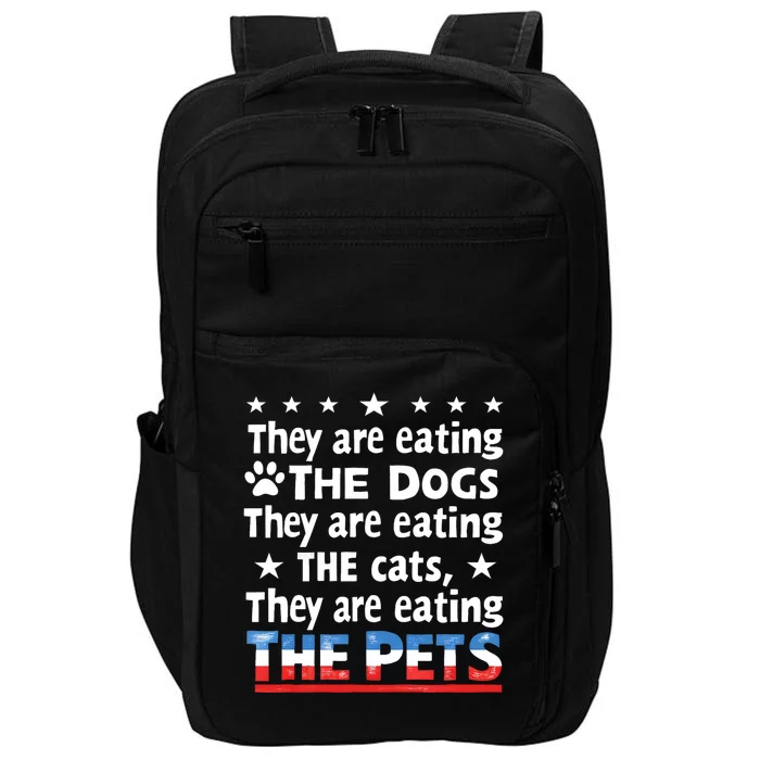 They Are Eating The Dogs The Cats The Pets Funny Trump Impact Tech Backpack