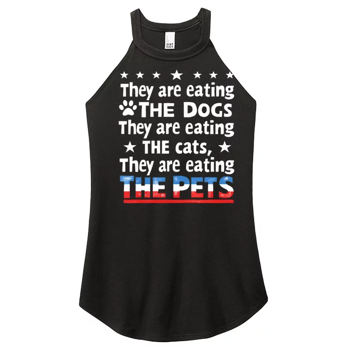 They Are Eating The Dogs The Cats The Pets Funny Trump Women’s Perfect Tri Rocker Tank