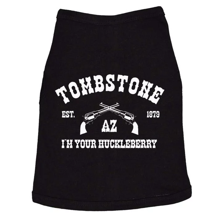 Tombstone Az Est. 1879 IM Your Huckleberry Doggie Tank