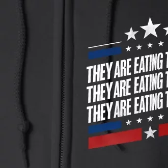 They Are Eating The Dogs The Cats The Pets Funny Trump Full Zip Hoodie