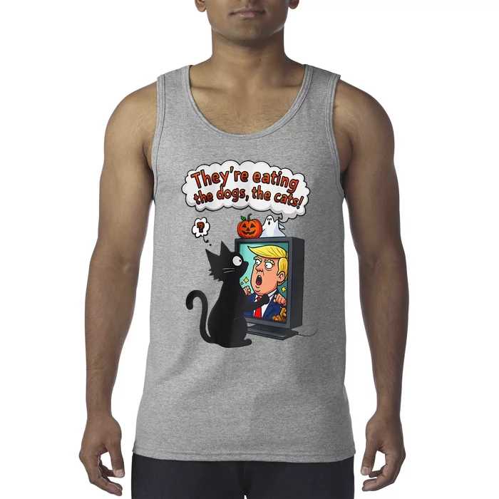 They Are Eating The Dogs The Cats Quote Tank Top