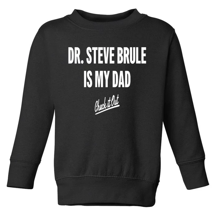 Tim And Eric Dr Steve Brule Is My Dad Check It Out Toddler Sweatshirt