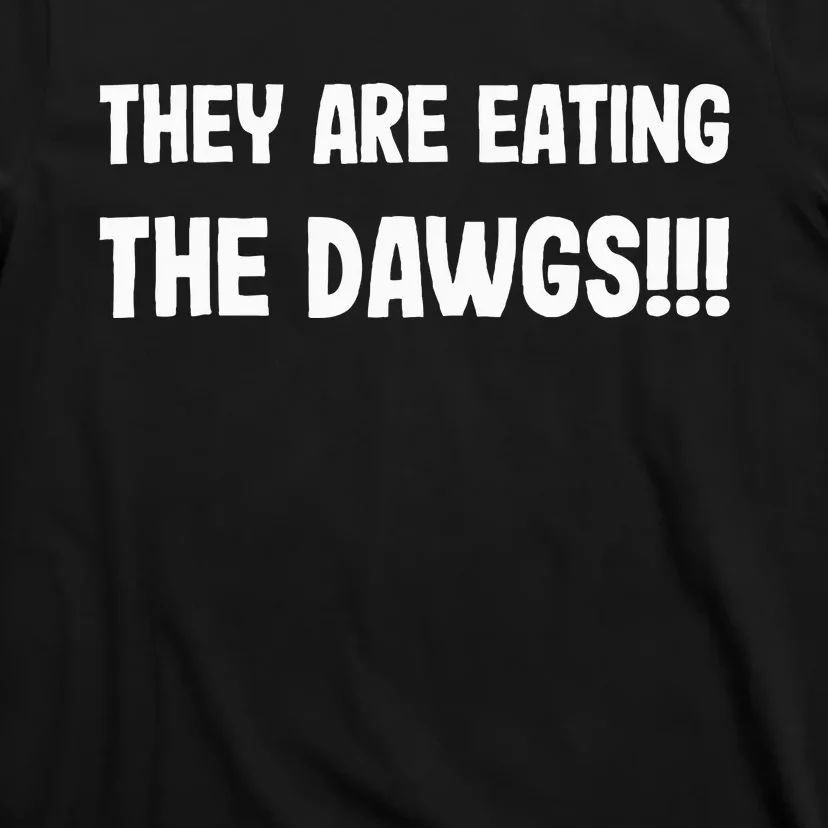 They Are Eating The D.A.W.G.S!!! Trump Harris Debate 2024 T-Shirt