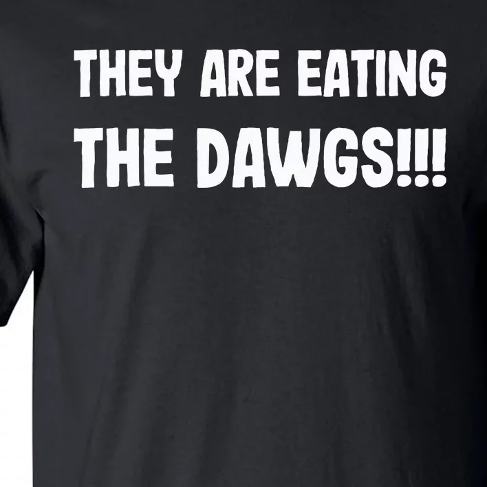 They Are Eating The D.A.W.G.S!!! Trump Harris Debate 2024 Tall T-Shirt