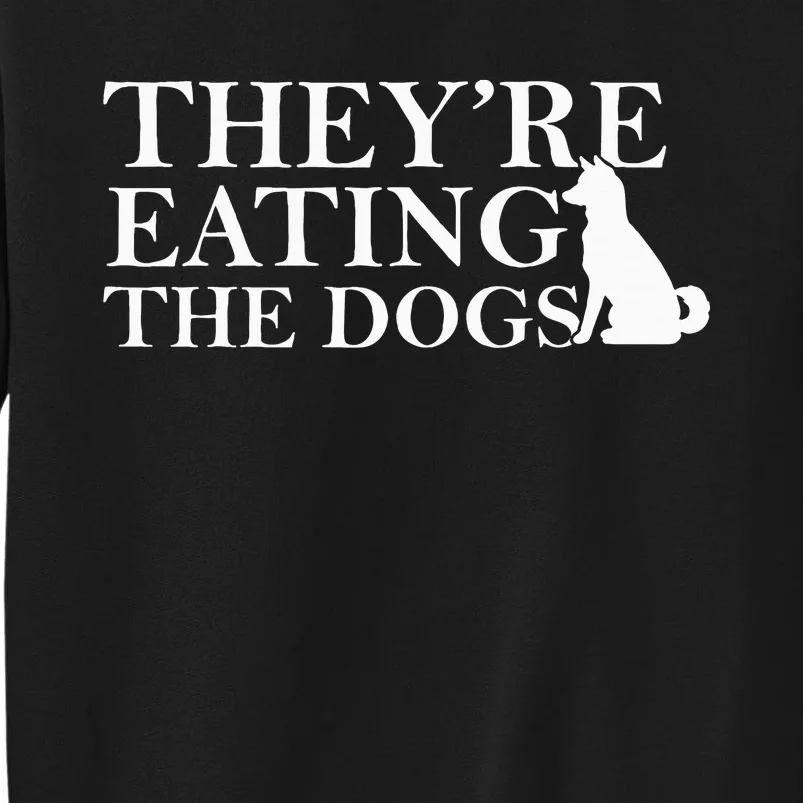 They Are Eating The Dogs They Are Eating The Pets Sweatshirt