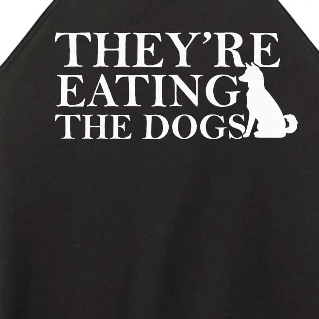 They Are Eating The Dogs They Are Eating The Pets Women’s Perfect Tri Rocker Tank