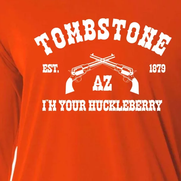 Tombstone Az Est 1879 Gift Im Your Huckleberry Gift Great Gift Cooling Performance Long Sleeve Crew