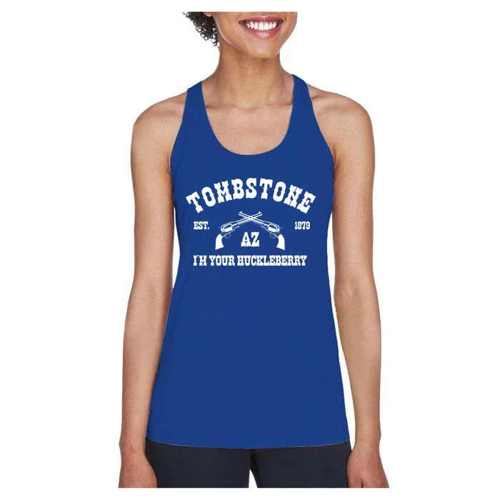 Tombstone Az Est 1879 Gift Im Your Huckleberry Gift Great Gift Women's Racerback Tank