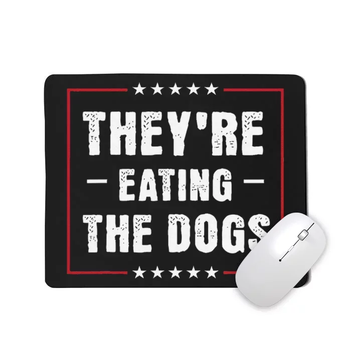 They Are Eating The Dogs Gift Mousepad