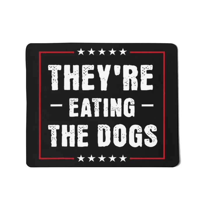 They Are Eating The Dogs Gift Mousepad