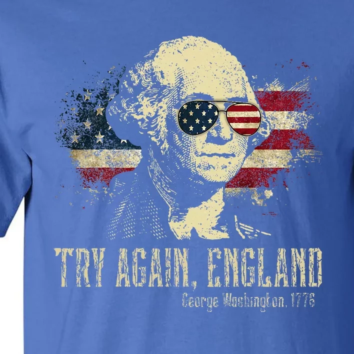 Try Again England George Washington 1776 Usa Tall T-Shirt