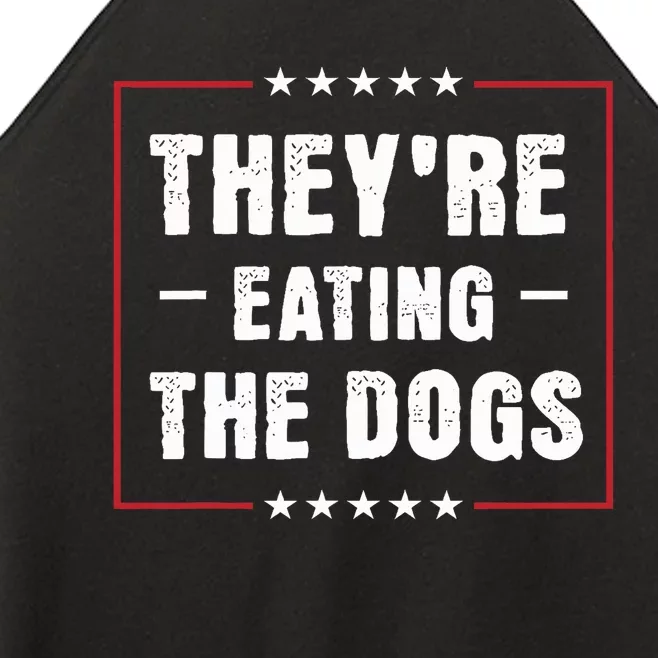 They Are Eating The Dogs Funny Quotes Women’s Perfect Tri Rocker Tank