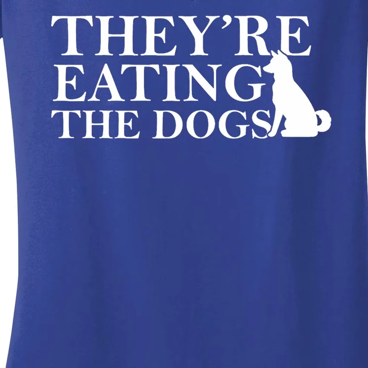 They Are Eating The Dogs They Are Eating The Pets Quote Women's V-Neck T-Shirt