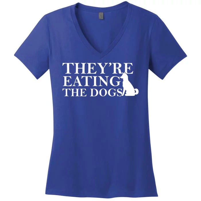 They Are Eating The Dogs They Are Eating The Pets Quote Women's V-Neck T-Shirt