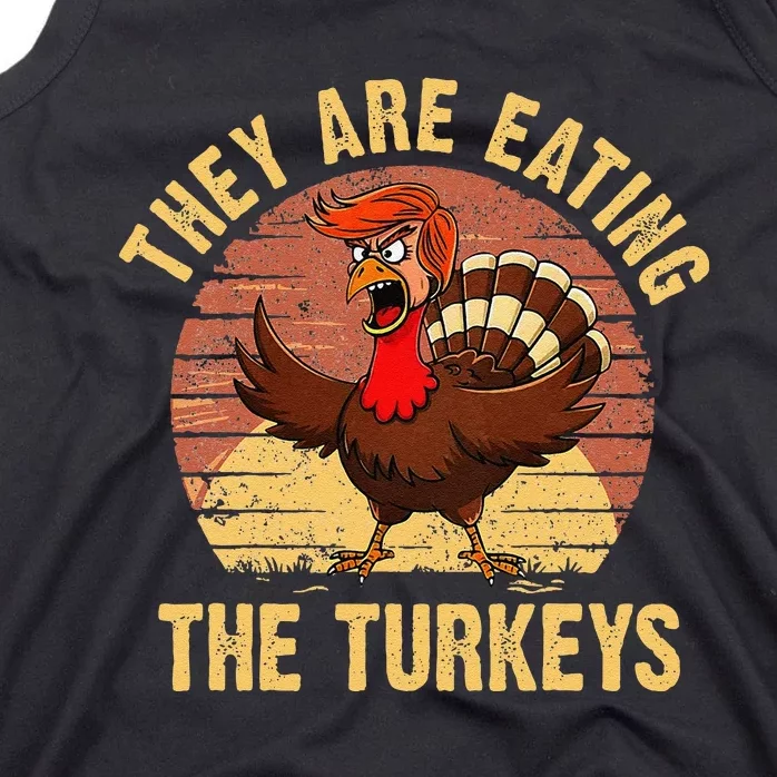 They Are Eating The Turkeys Thanksgiving Trump Humor Kamala Tank Top