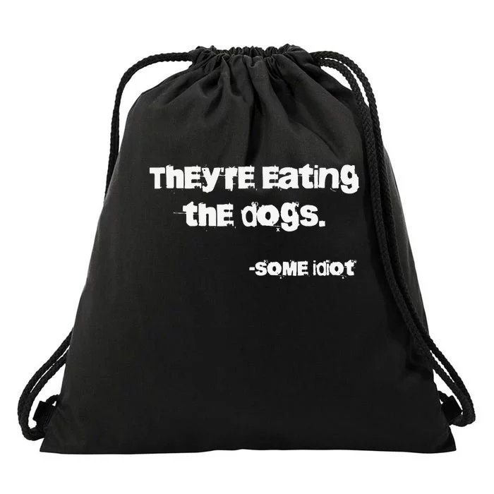 They Are Eating The Dogs Gift Drawstring Bag