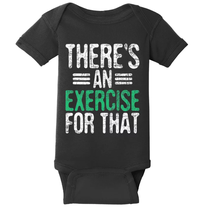 There's An Exercise For That Physical Therapist Therapy PT Baby Bodysuit