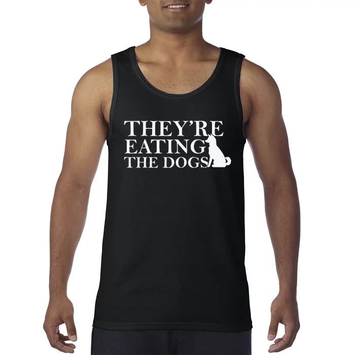 They Are Eating The Dogs They Are Eating The Pets Quote Gift Tank Top