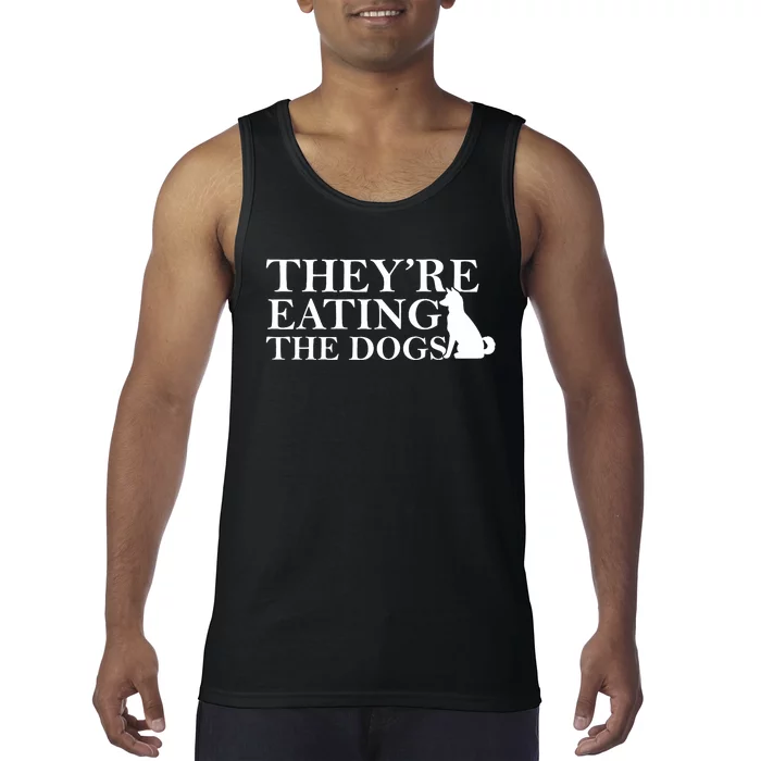 They Are Eating The Dogs They Are Eating The Pets Quote Tank Top