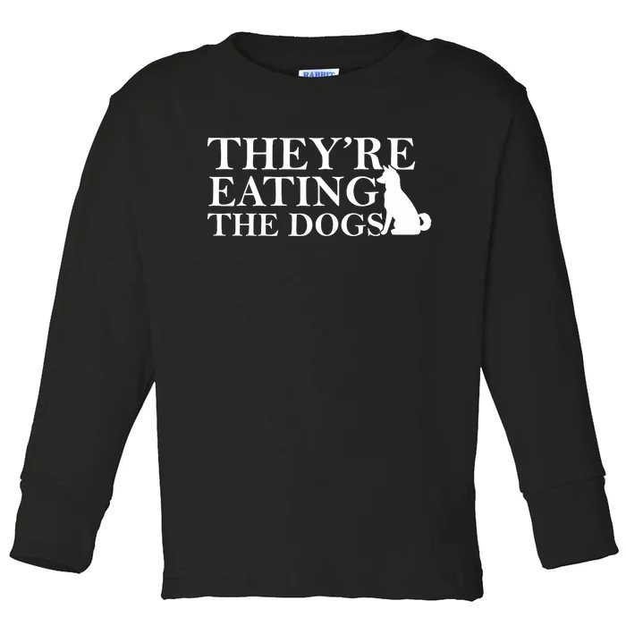 They Are Eating The Dogs They Are Eating The Pets Quote Toddler Long Sleeve Shirt