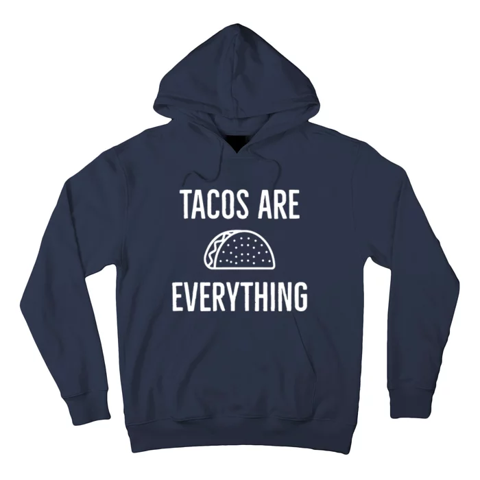 Tacos Are Everything Hoodie