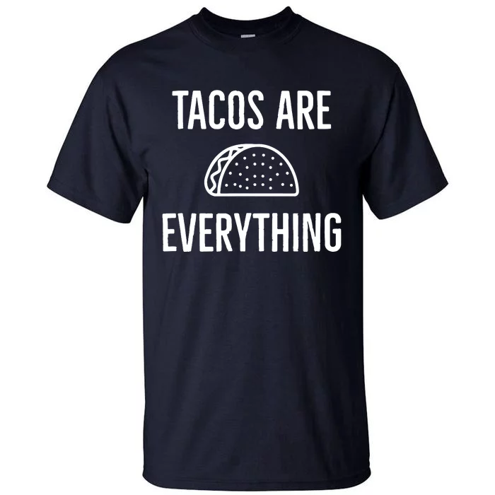 Tacos Are Everything Tall T-Shirt