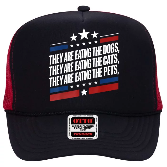 They Are Eating The Dogs The Cats The Pets Funny Trump High Crown Mesh Trucker Hat