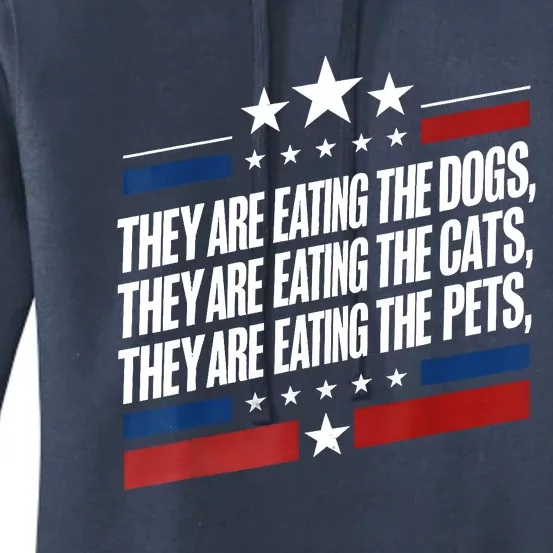 They Are Eating The Dogs The Cats The Pets Funny Trump Women's Pullover Hoodie