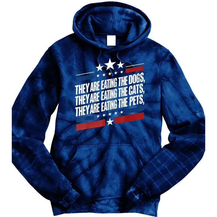 They Are Eating The Dogs The Cats The Pets Funny Trump Tie Dye Hoodie