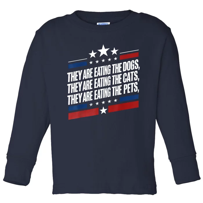 They Are Eating The Dogs The Cats The Pets Funny Trump Toddler Long Sleeve Shirt