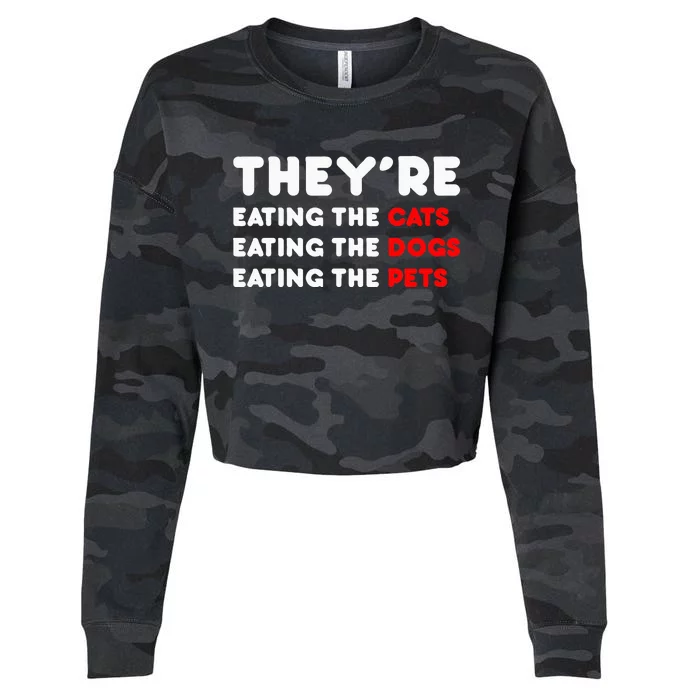 They Are Eating The Dogs TheyRe Eating The Cats The Pets Cropped Pullover Crew