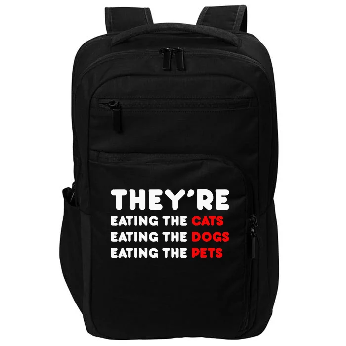 They Are Eating The Dogs TheyRe Eating The Cats The Pets Impact Tech Backpack