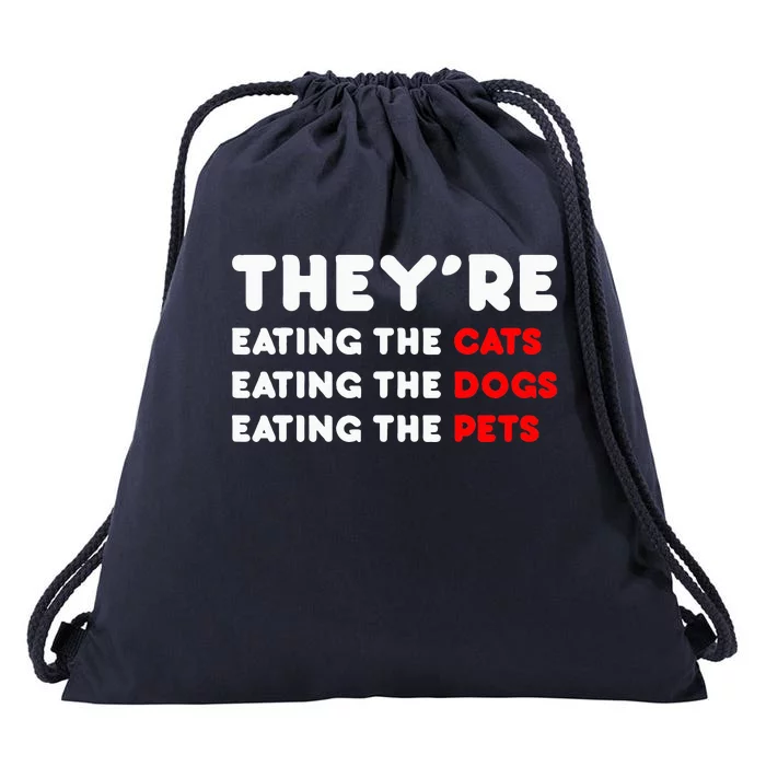 They Are Eating The Dogs TheyRe Eating The Cats The Pets Drawstring Bag