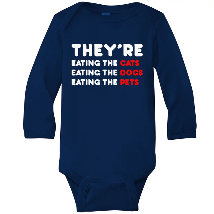 They Are Eating The Dogs TheyRe Eating The Cats The Pets Baby Long Sleeve Bodysuit